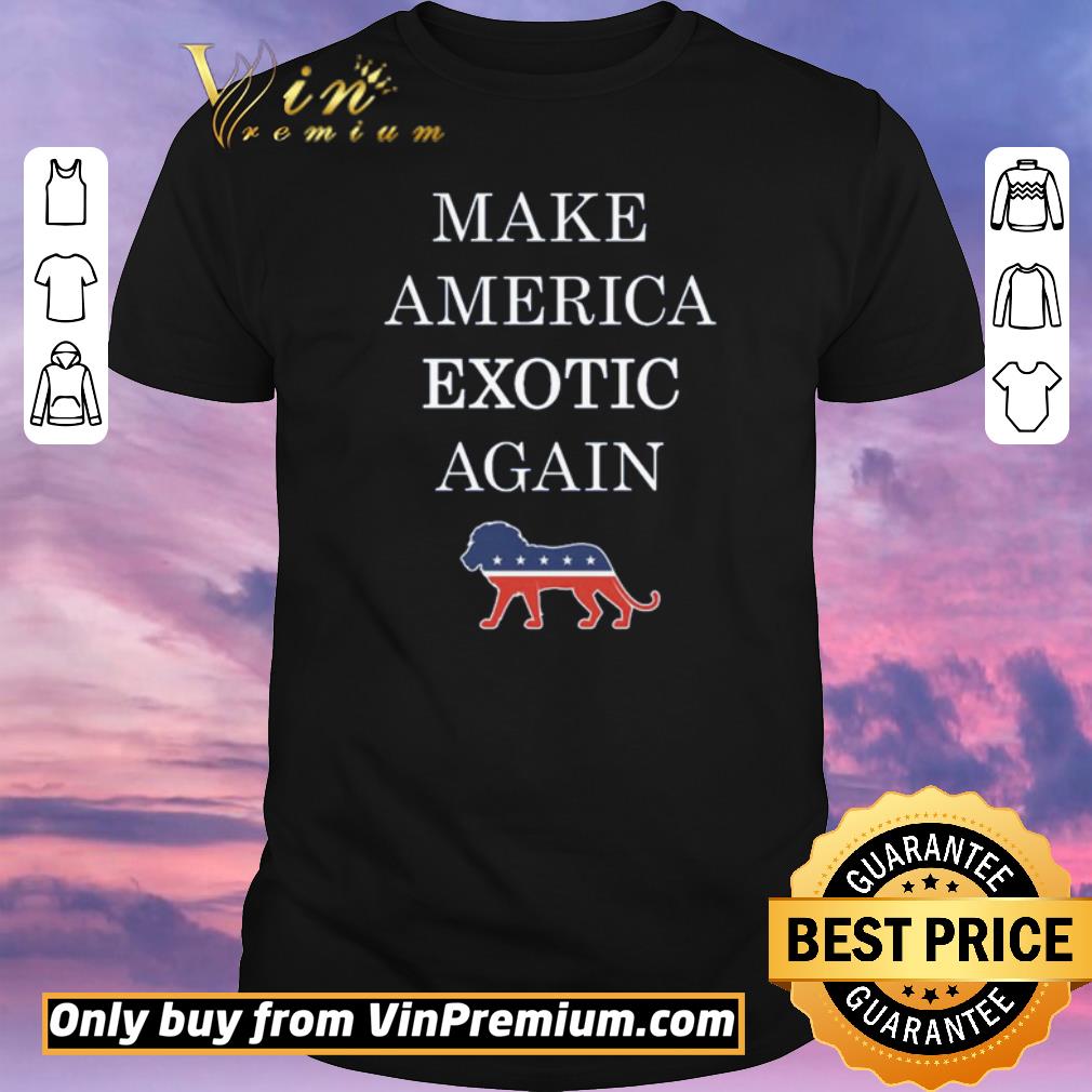 Hot Make America Exotic Again shirt sweater