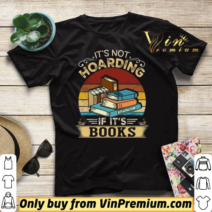 27aaeb9b it s not hoarding if it s books vintage shirt sweater 4 - It's Not Hoarding If It's Books Vintage shirt sweater