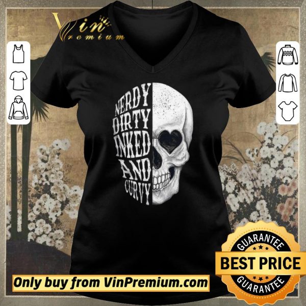Awesome Skull Nerdy Dirty Inked And Curvy shirt sweater