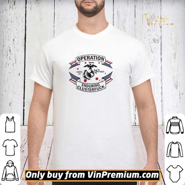 Operation COVID 19 Enduring Clusterfuck shirt sweater