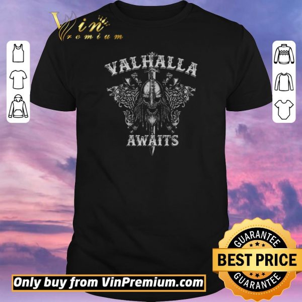 Funny Valhalla Awaits shirt sweater
