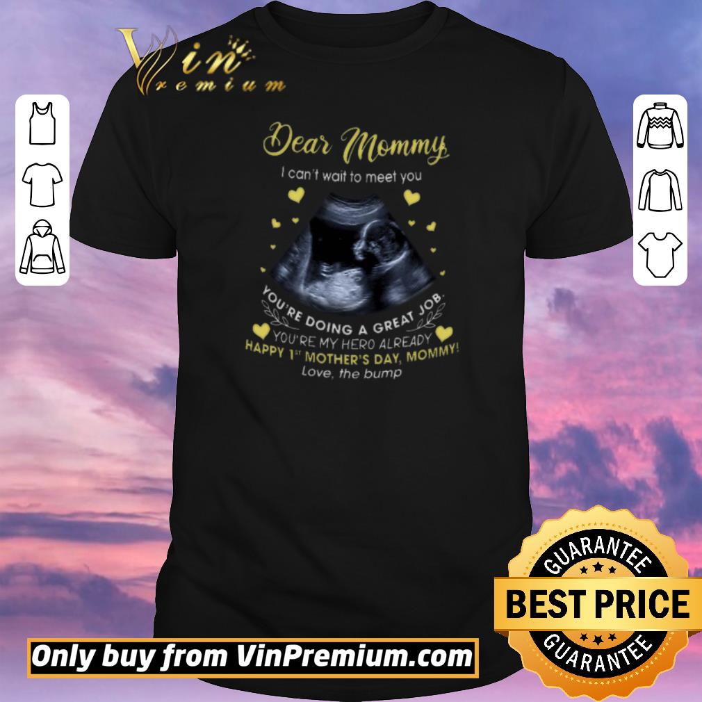 Pretty Dear Mommy I Can't Wait To Meet You You're Doing A Great Job shirt sweater