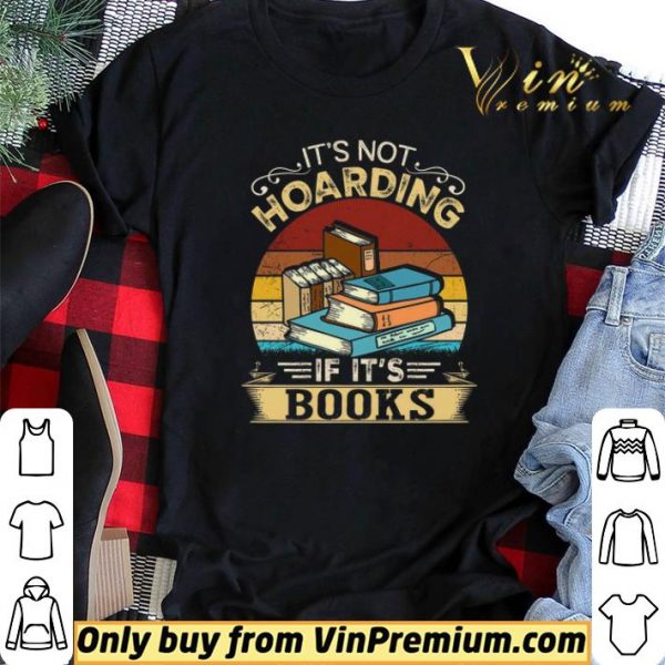 It's Not Hoarding If It's Books Vintage shirt sweater