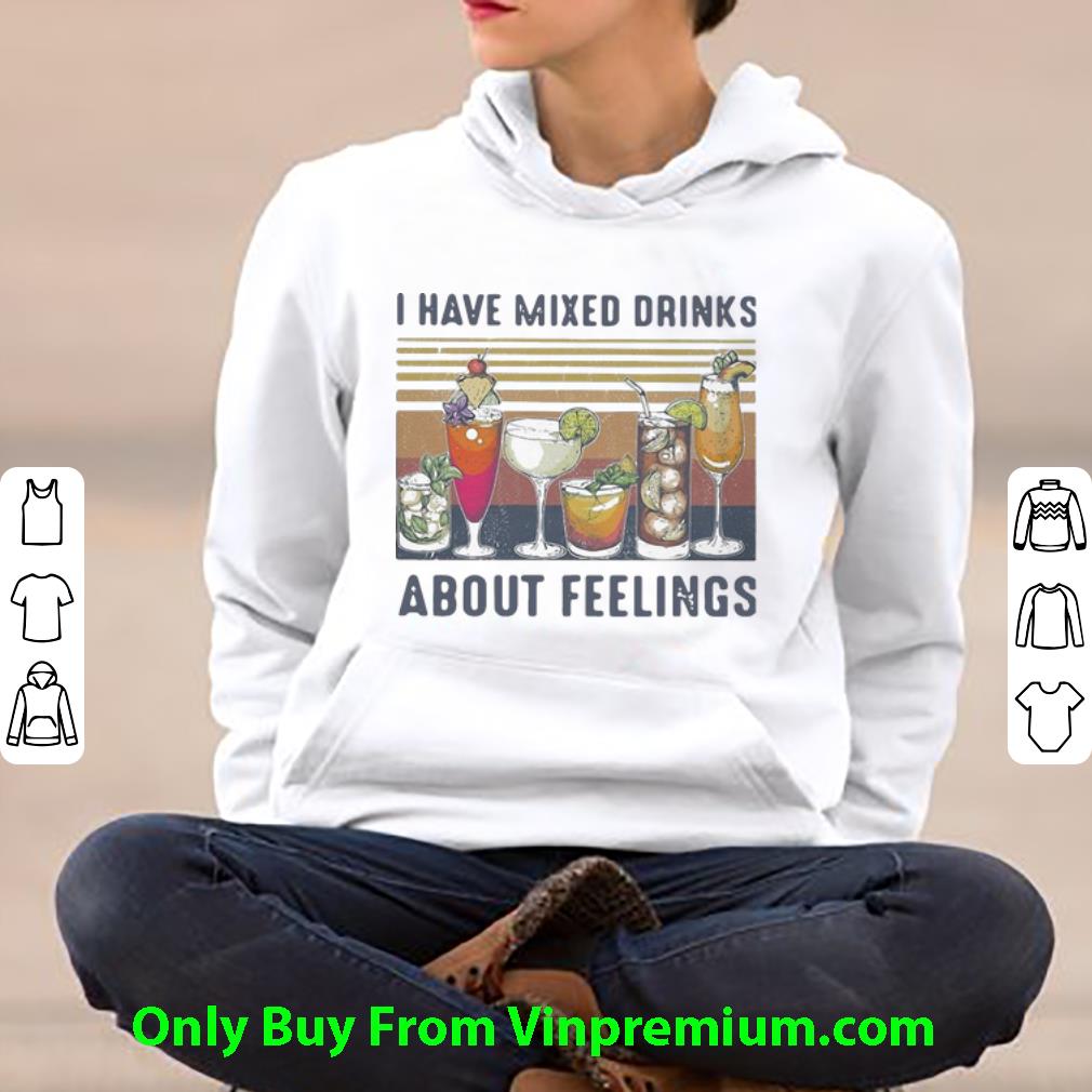 2d5b76ed official vintage i have mixed drinks about feelings shirt 4 - Official Vintage I Have Mixed Drinks About Feelings shirt