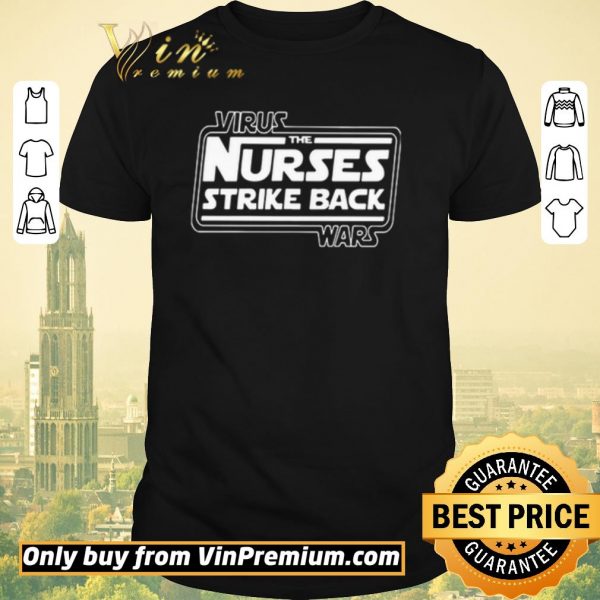 Hot Virus War the nurses strike back shirt sweater