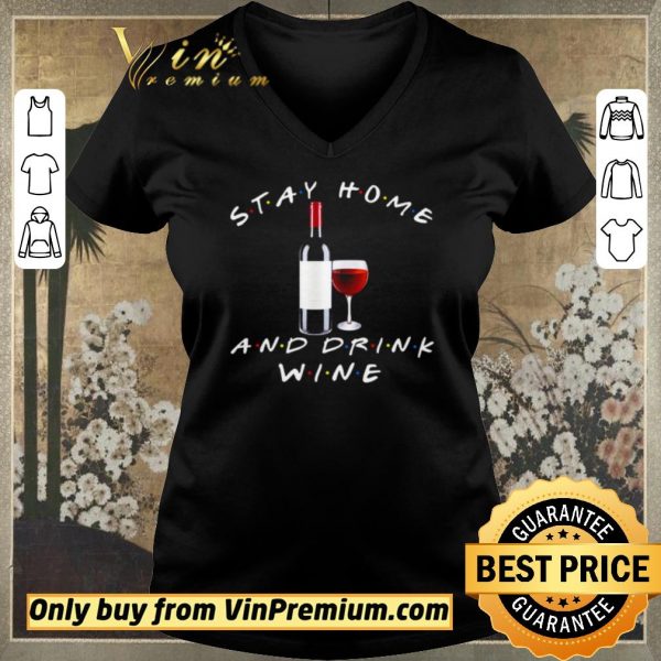 Nice Stay home and drink wine shirt sweater