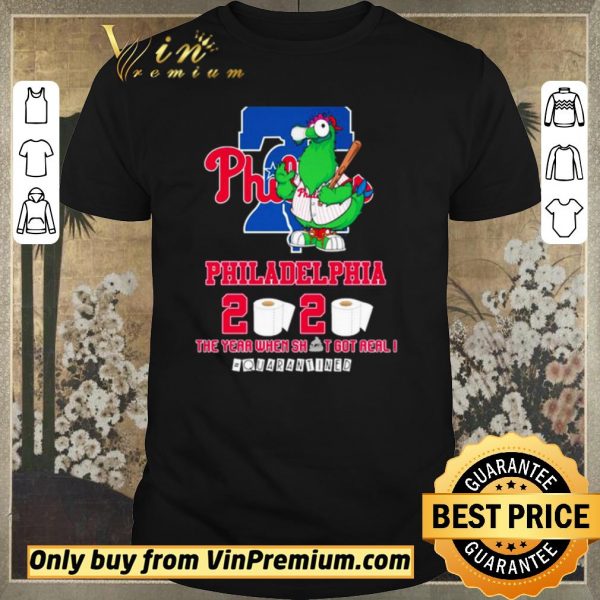 Pretty Philadelphia Phillies 2020 the year when shit got real #quarantined shirt sweater