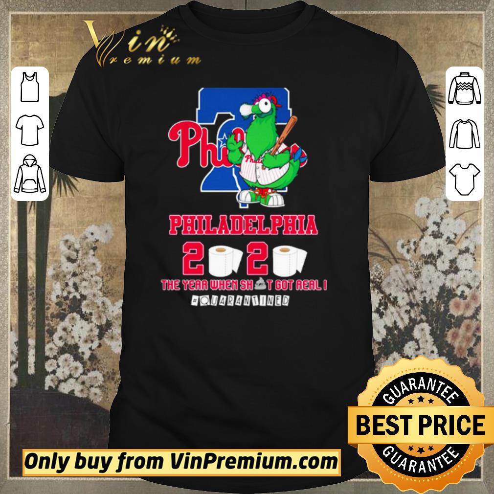 Pretty Philadelphia Phillies 2020 the year when shit got real #quarantined shirt sweater