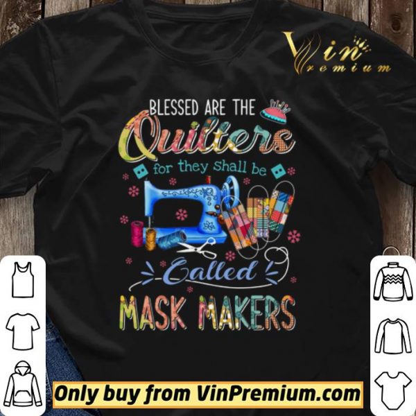 Blessed Are The Quilters For They Shall Be Called Mask Makers shirt sweater