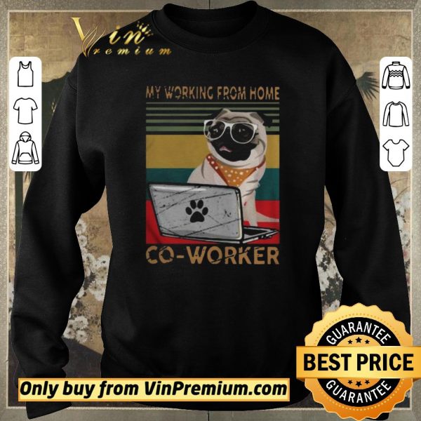 Original Pug My Working From Home Coworker Vintage shirt sweater