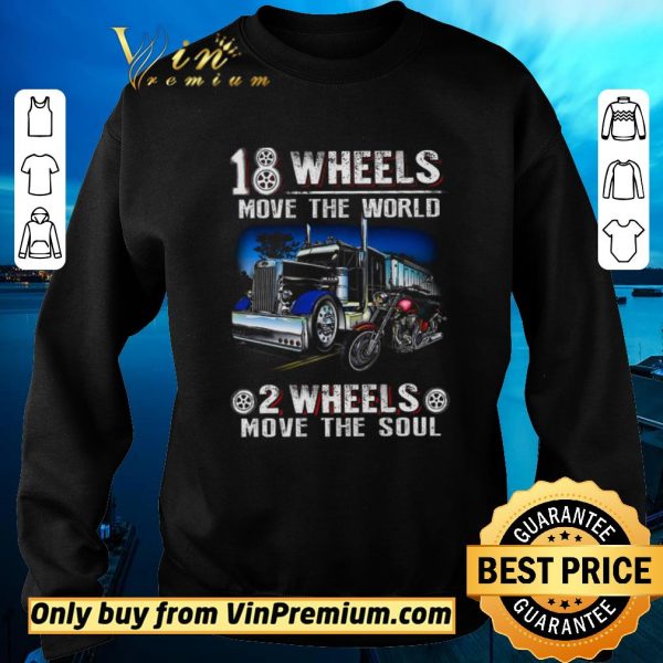 Funny Truck 18 Wheels Move The World Motor 2 Wheel Move The Soul shirt sweater