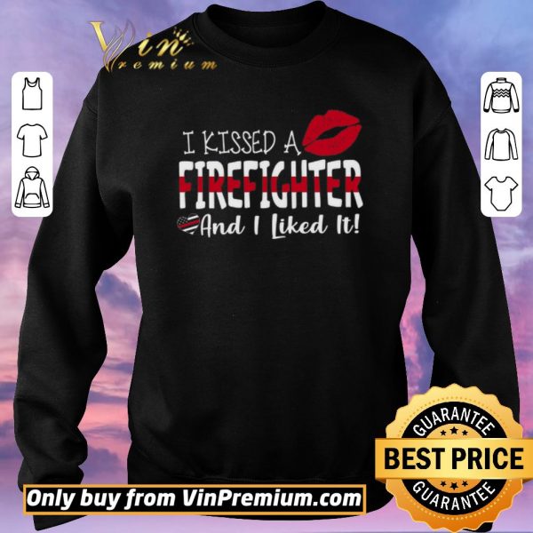 Funny Lips I Kissed A Firefighter Andi Like It shirt sweater