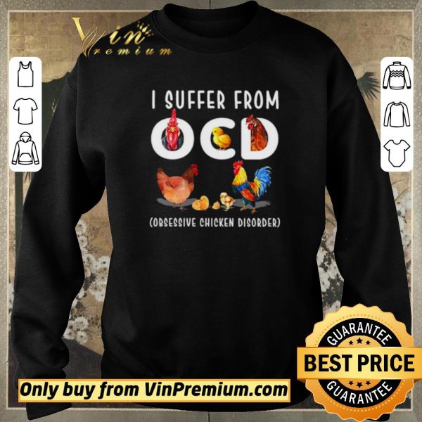 Premium I suffer from OCD obsessive chicken disorder shirt sweater
