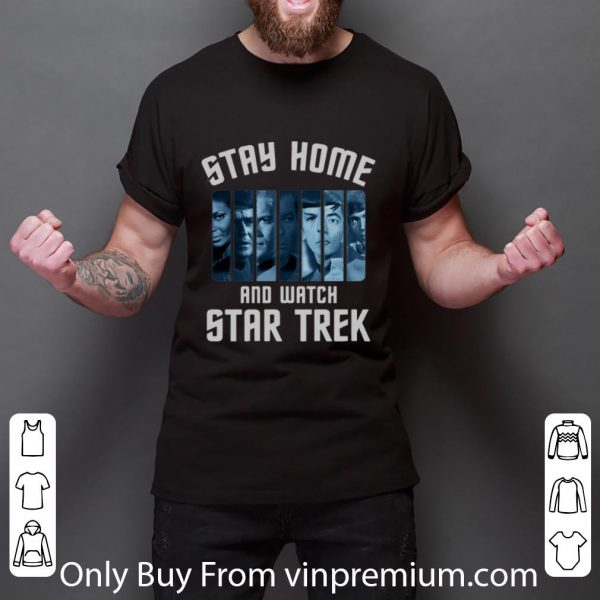 Premium Stay Home And Watch Star Trek shirt