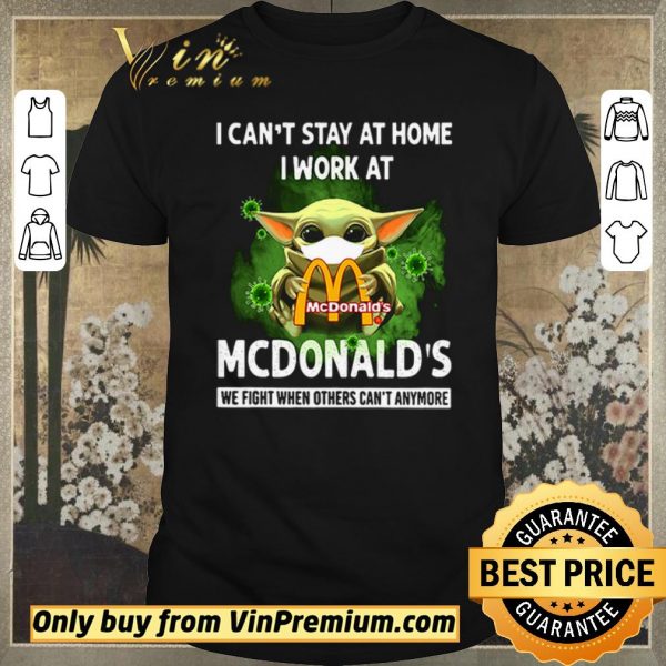 Pretty I can’t stay at home I work at McDonald’s we fight shirt sweater