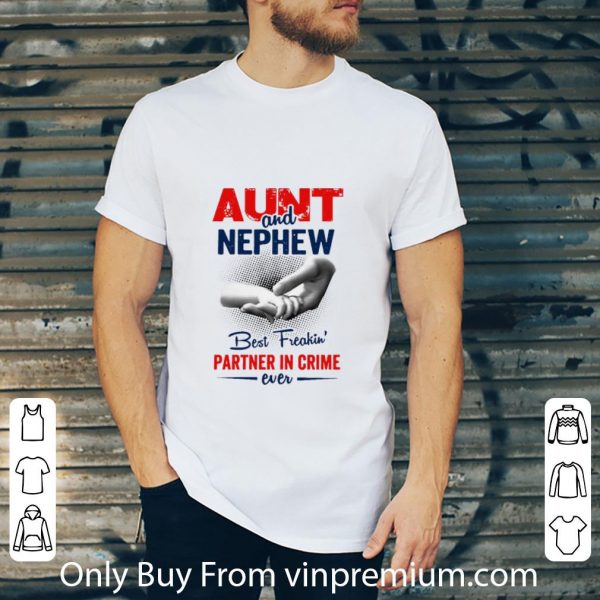 Premium Aunt And Nephew Best Freakin’ Partner In Crime Ever shirt