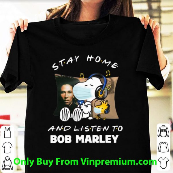 Top Snoopy And Woodstock Stay Home And Listen To Bob Marley shirt