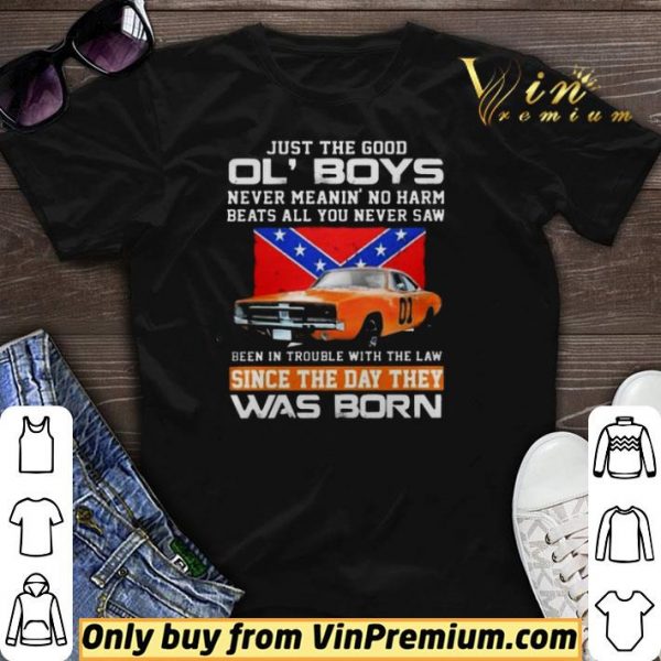 Just the good Ol Boys never meanin no harm beats all you never saw been in trouble with the law shirt sweater