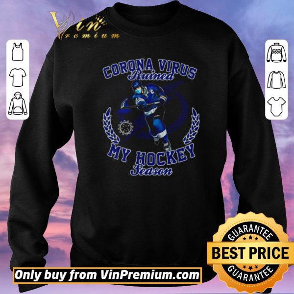 Nice Tampa Bay Lightning Corona Virus ruined my hockey season shirt sweater