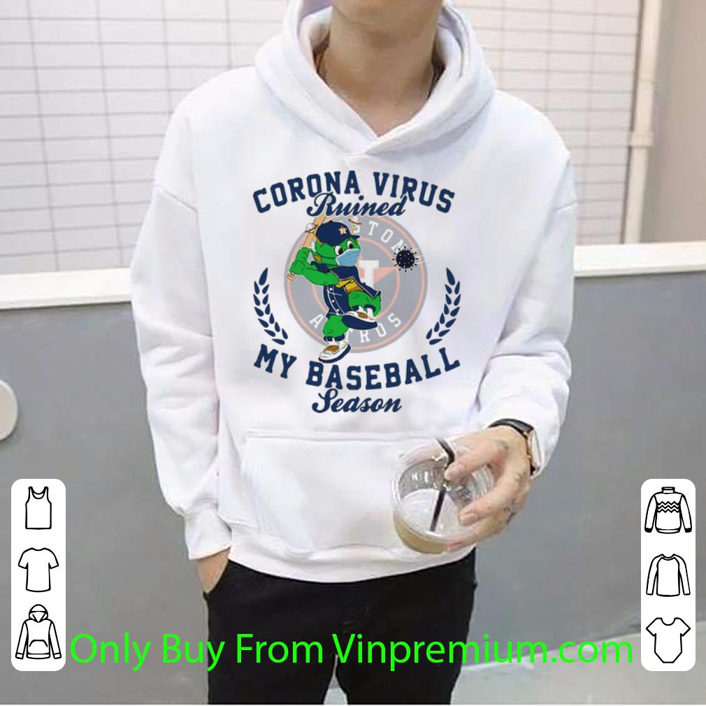 3b877555 hot houston astros corona virus ruined my baseball season shirt 4 - Hot Houston Astros Corona Virus Ruined My Baseball Season shirt