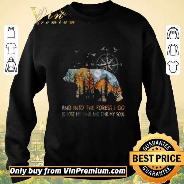 Pretty Bear Compass And Into The Forest I Go To Lose My Mind And Find My Soul shirt sweater
