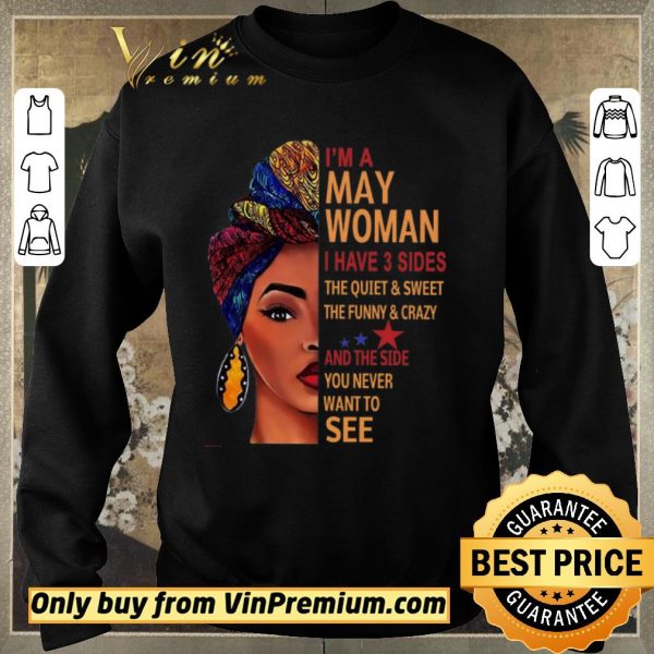Hot I'm A Woman I Have 3 Sides The Quiet & Sweet The Funny & Crazy And The Side shirt sweater
