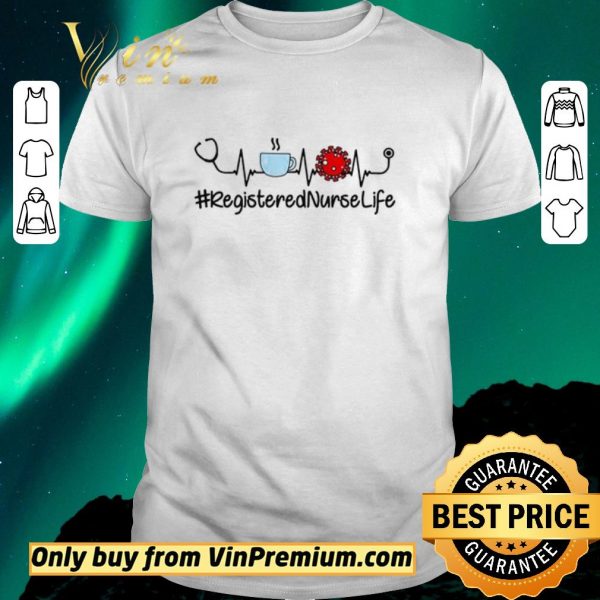 Hot Registered Nurse Life Coffee Coronavirus shirt sweater
