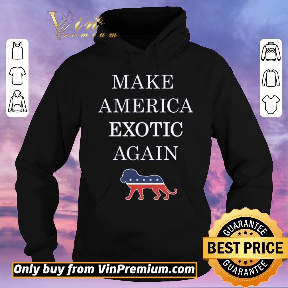 3e6c394a hot make america exotic again shirt sweater 4 - Hot Make America Exotic Again shirt sweater