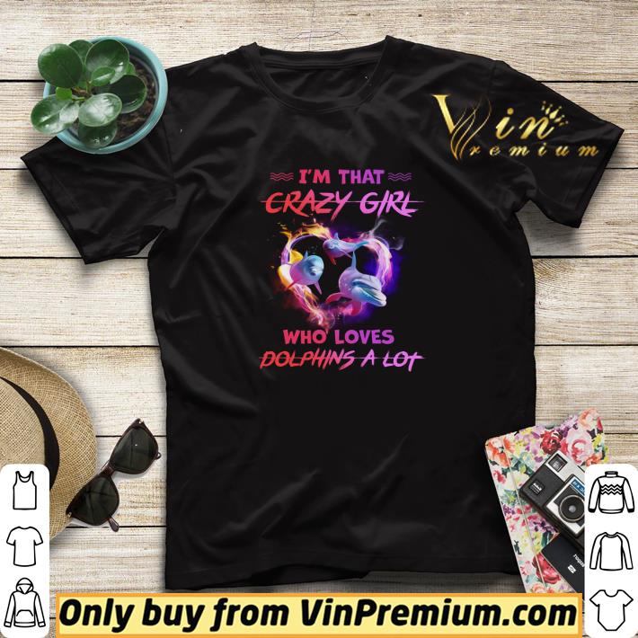 I'm That Crazy Girl Who Loves Dolphins A Lot shirt sweater 3edc53aa i m that crazy girl who loves dolphins a lot shirt sweater 4 - I'm That Crazy Girl Who Loves Dolphins A Lot shirt sweater