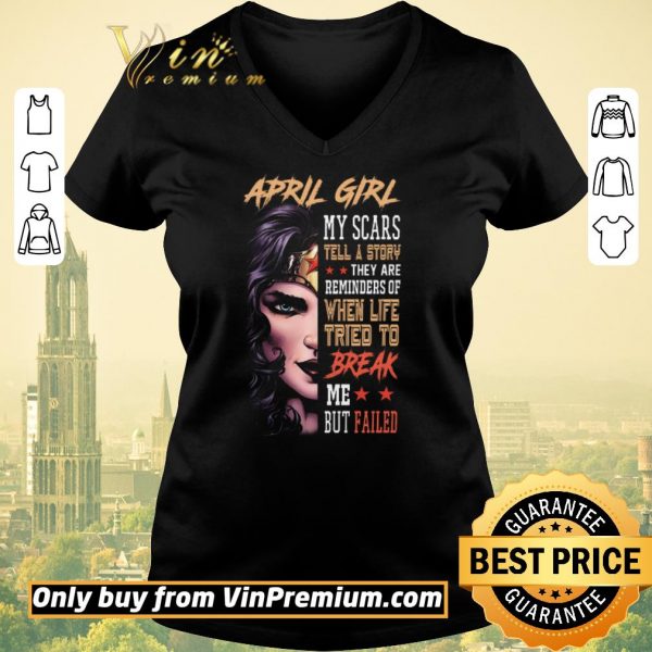 Funny Wonder Woman April Girl My Class Tell A Story They Are Reminders Of When Life shirt sweater