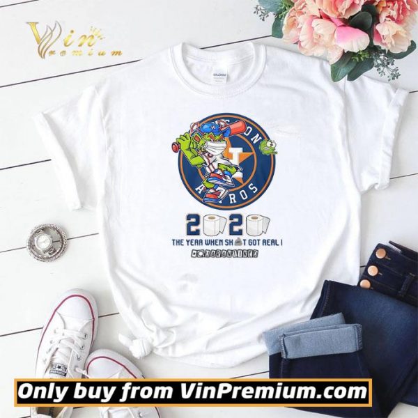 Houston Astros 2020 the year when shit got real #quarantined shirt sweater