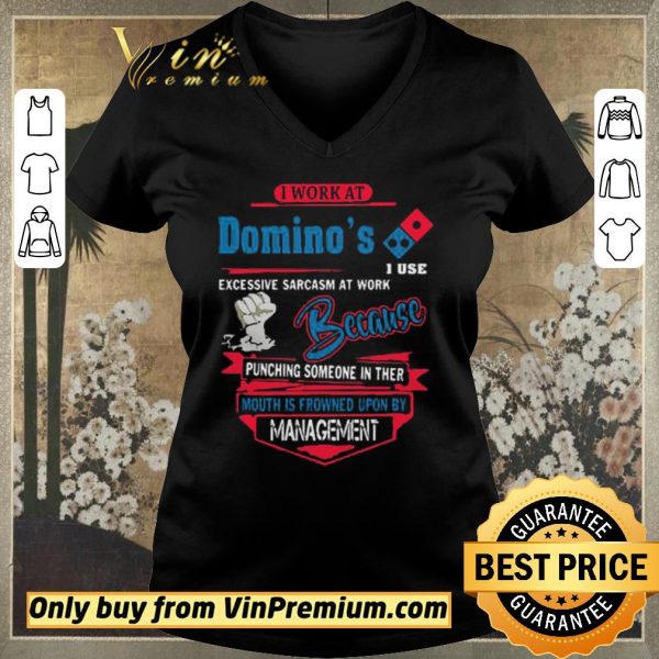 Hot I work at Domino’s i use excessive sarcasm at work because punching shirt sweater