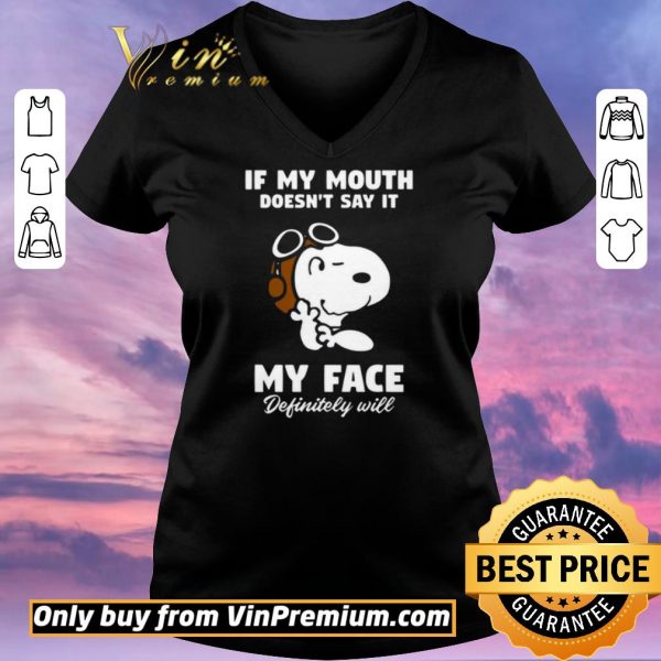 Pretty Snoopy If My Mouth Doesn't Say It My Face Definitely Will shirt sweater