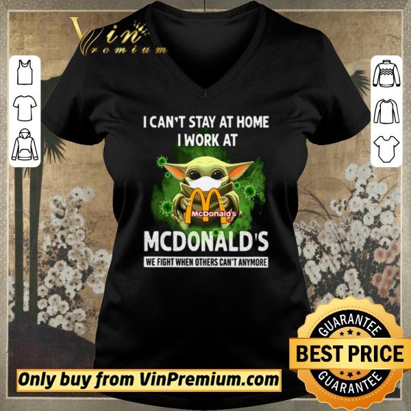 Pretty I can’t stay at home I work at McDonald’s we fight shirt sweater