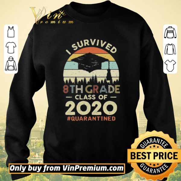 Nice Vintage I Survived 8th Grade Class Of 2020 #quarantined shirt sweater