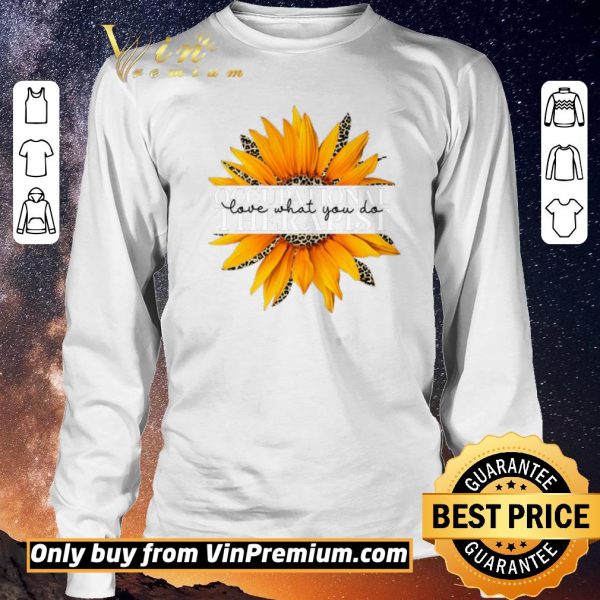 Original Sunflower Leopard Occupational Therapist Love What You Do shirt sweater
