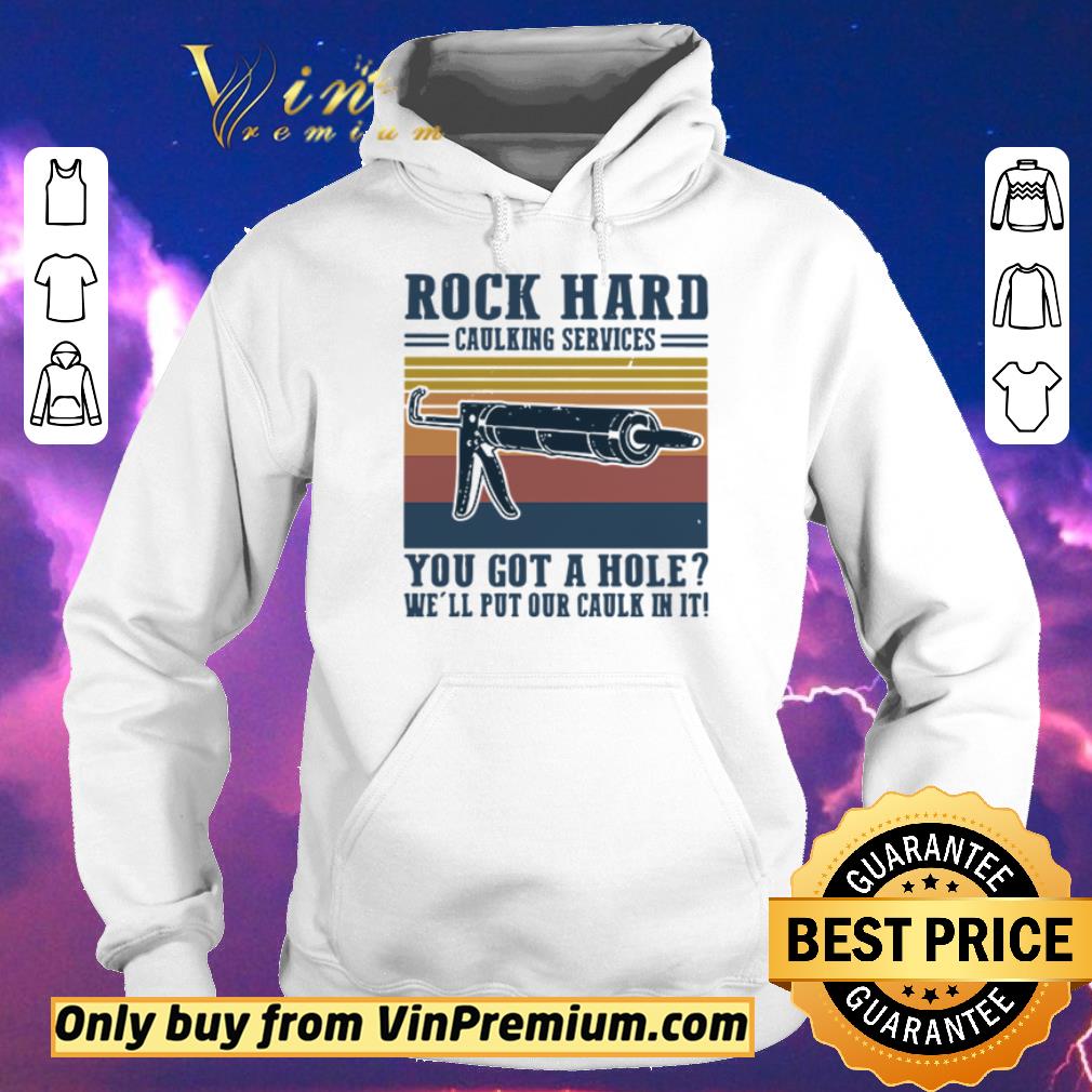 47732dd5 premium rock hard calking services you got a hole we ll put our calk in it shirt sweater 4 - Premium Rock hard calking services you got a hole we’ll put our calk in it shirt sweater