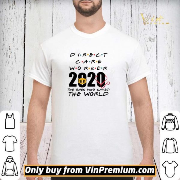 Direct care worker 2020 the ones who saved the world shirt sweater