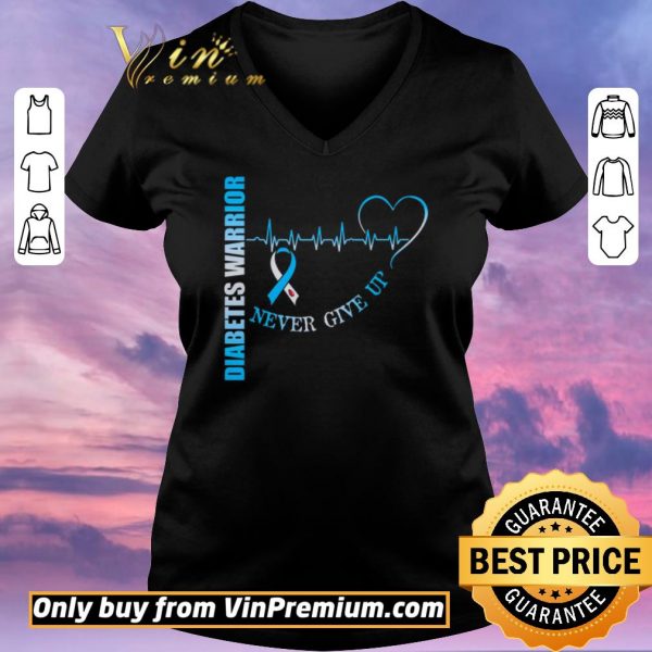 Funny Diabetes Warrior Never Give Up shirt sweater