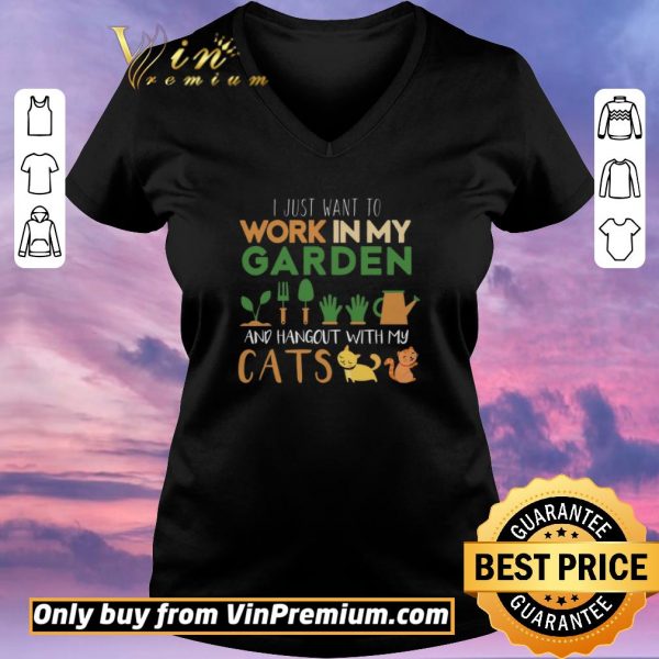 Awesome I Just Want To Work In My Garden And Hangout With My Cats shirt sweater