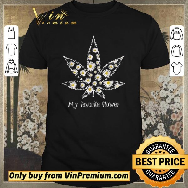 Funny Daisy Cannabis My Favorite Flower shirt sweater