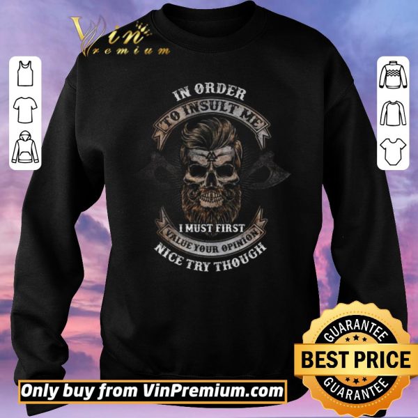 Official Barberia In Order To Insult Me I Must First Value Your Opinion Nice Try Though shirt sweater