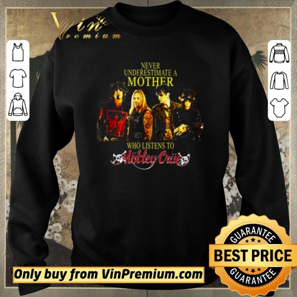 Premium Never Underestimate A Mother Who Listens To Motley Crue shirt sweater