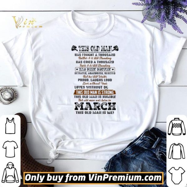 This Old Man Has Fought A Thousand Battles & Is Still Standing Has Cried shirt sweater