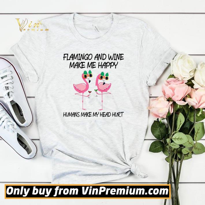Flamingo And Wine Make Me Happy shirt sweater 54357018 flamingo and wine make me happy shirt sweater 4 - Flamingo And Wine Make Me Happy shirt sweater