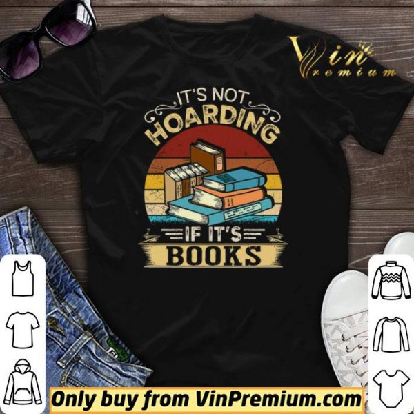 It's Not Hoarding If It's Books Vintage shirt sweater