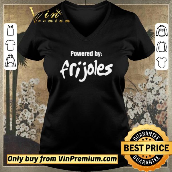 Original Powered by Frijoles shirt sweater