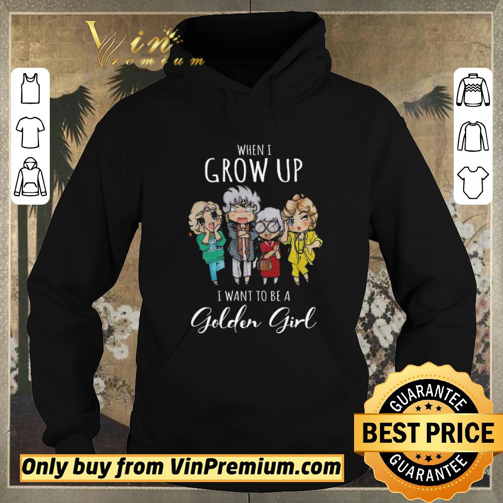 5639270c official when i grow up i want to be a golden girl shirt sweater 4 - Official When I Grow Up I Want To Be A Golden Girl shirt sweater