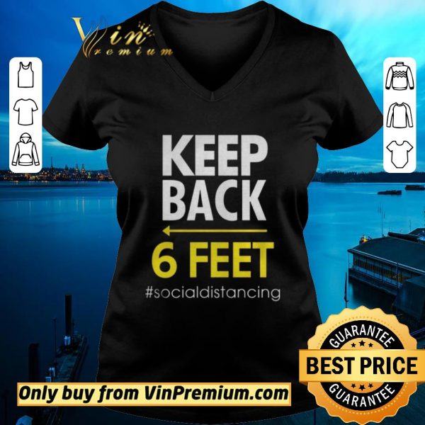 Funny Keep Back 6 Feet socialdistancing shirt sweater