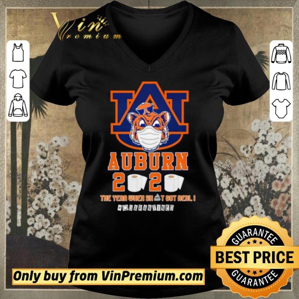 Pretty Auburn Tigers 2020 the year when shit got real #quarantined shirt sweater